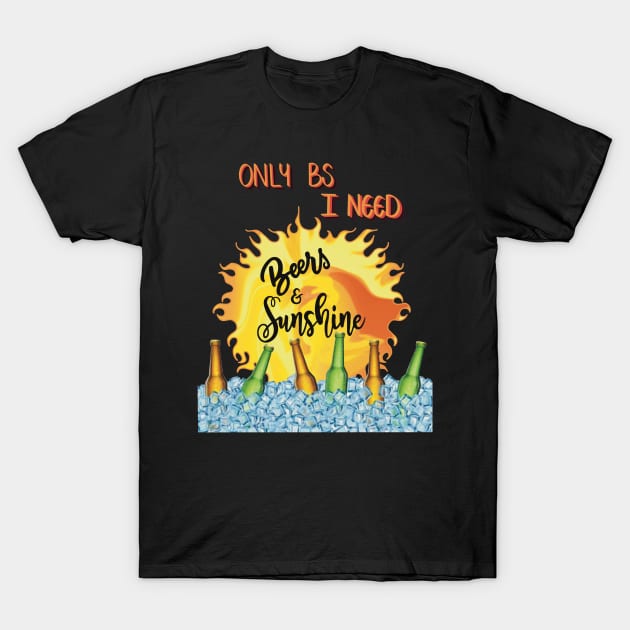 Only bs I need T-Shirt by LHaynes2020